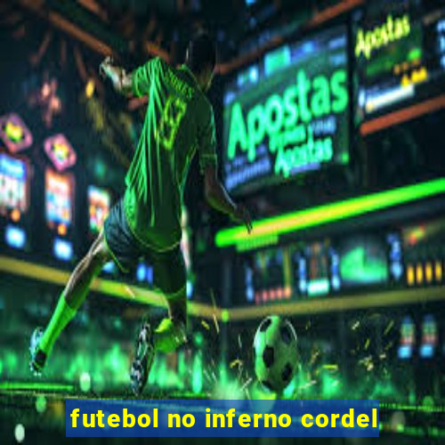 futebol no inferno cordel